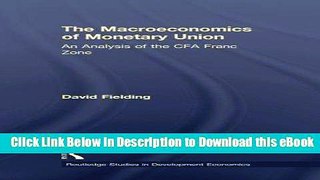 [Read Book] The Macroeconomics of Monetary Union: An Analysis of the CFA Franc Zone (Routledge