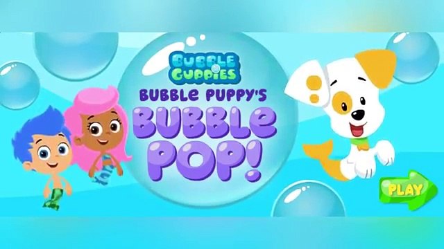 Bubble Guppies - Bubble Puppys Bubble Pop ! - Bubble Guppies Games