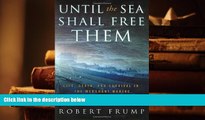 READ ONLINE  Until the Sea Shall Free Them: Life, Death, And Survival In The Merchant Marine  BEST