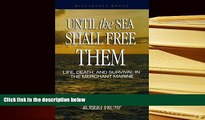 EBOOK ONLINE  Until the Sea Shall Free Them: Life, Death, and Survival in the Merchant Marine