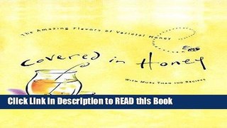 Read Book Covered in Honey: The Amazing Flavors of Varietal Honey Full Online