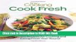 Download eBook Fine Cooking Cook Fresh: 150 Recipes for Cooking and Eating Fresh Year-Round eBook