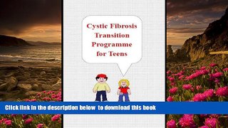 FREE [DOWNLOAD] Cystic Fibrosis Transition Programme for Teens Eleanor Walsh For Ipad