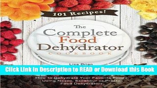 PDF [FREE] DOWNLOAD The Complete Food Dehydrator Cookbook: How to Dehydrate Your Favorite Foods