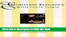 Read Book Effortless Elegance with Colin Cowie: Menus, Tips, Strategies and More Than 200 Recipes