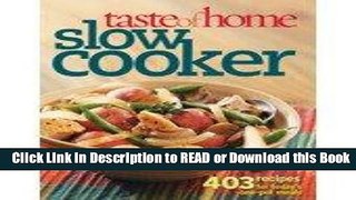 PDF [FREE] DOWNLOAD Taste of Home Slow Cooker : 403 Recipes for Today s One-Pot Meal [DOWNLOAD]