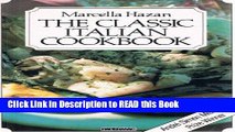 Read Book The Classic Italian Cookbook; the art of Italian cooking and the Italian art of eating.