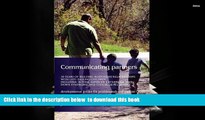 FREE [DOWNLOAD] Communicating Partners: 30 Years of Building Responsive Relationships with