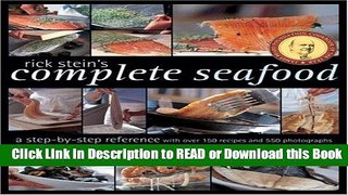 PDF [FREE] DOWNLOAD Rick Stein s Complete Seafood: A Step-by-Step Reference Book Online