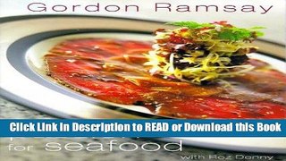 BEST PDF Gordon Ramsey s Passion for Seafood Book Online