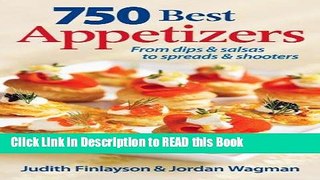 Read Book 750 Best Appetizers: From Dips and Salsas to Spreads and Shooters Full Online