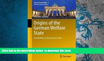 BEST PDF  Origins of the German Welfare State: Social Policy in Germany to 1945 (German Social