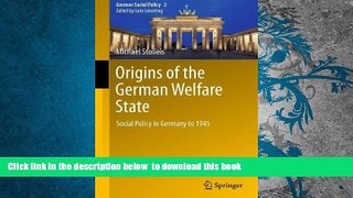 BEST PDF  Origins of the German Welfare State: Social Policy in Germany to 1945 (German Social