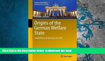 BEST PDF  Origins of the German Welfare State: Social Policy in Germany to 1945 (German Social