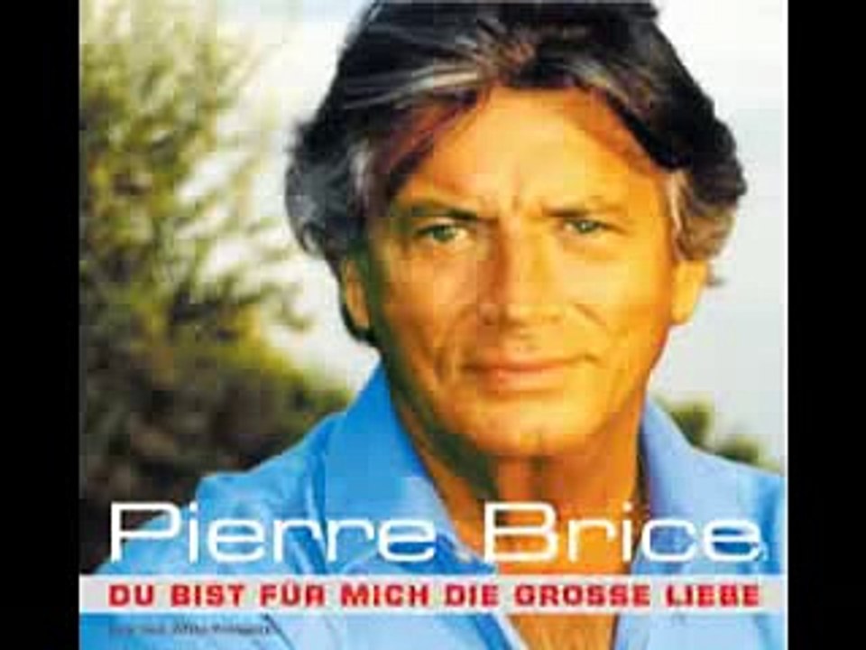 Pierre Brice   -  Du bist für mich die große Liebe