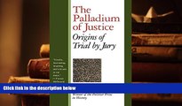 READ ONLINE  The Palladium of Justice: Origins of Trial by Jury [DOWNLOAD] ONLINE