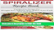 PDF Online Spiralizer Recipe Book: Ultimate Beginners guide to Vegetable Pasta Spiralizer: Top