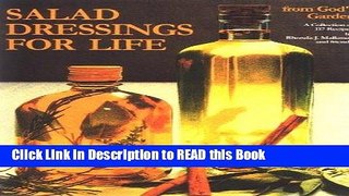 Read Book Salad Dressings For Life… From God s Garden: A COLLECTION OF 117 RECIPES Full Online