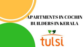 Apartments in Cochin - Builders in Kerala - Tulsi Developers