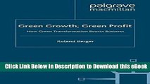 [Read Book] Green Growth, Green Profit: How Green Transformation Boosts Business (International