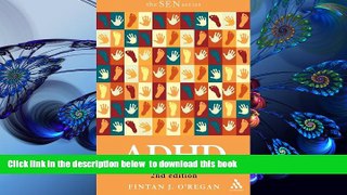 FREE [DOWNLOAD] ADHD 2nd Edition (Special Educational Needs) Fintan J. O Regan Full Book