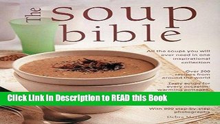 Read Book The Soup Bible. All the soups you will ever need in one inspirational collection. Full