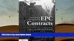 READ ONLINE  Understanding and Negotiating EPC Contracts, Volume 1: The Project Sponsor s