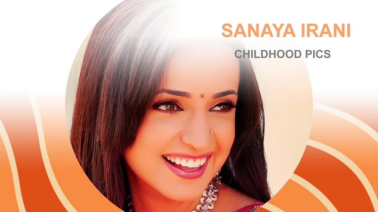 Sanaya Irani ( khushinin ) Çocukluk fotoğrafları