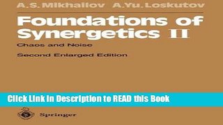 Read Book Foundations of Synergetics II: Chaos and Noise (Springer Series in Synergetics) Full eBook