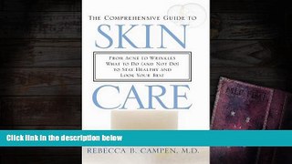 BEST PDF  The Comprehensive Guide to Skin Care: From Acne to Wrinkles, What to Do (And Not Do) to