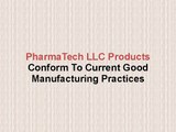 PharmaTech LLC Products Conform To Current Good Manufacturing Practices