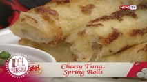 Idol sa Kusina: Cheesy Tuna Spring Rolls