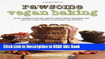 PDF Online Rawsome Vegan Baking: An Un-cookbook for Raw, Gluten-Free, Vegan, Beautiful and