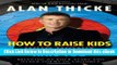 [Read Book] How to Raise Kids Who Won t Hate You: Bringing Up Rockstars and Other Forms of