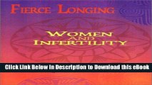 [Read Book] Fierce Longing : Women and Infertility Kindle