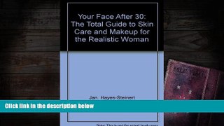 PDF [FREE] DOWNLOAD  Your face after 30: The total guide to skin care and makeup for the realistic