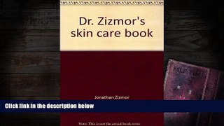 BEST PDF  Dr. Zizmor s skin care book [DOWNLOAD] ONLINE