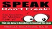 DOWNLOAD Speak, Don t Freak: Six Secrets to Master the Fear of Public Speaking Online PDF