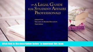 PDF [FREE] DOWNLOAD  A Legal Guide for Student Affairs Professionals: Adapted from The Law of