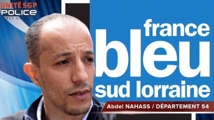 ABDEL NAHASS DÉPARTEMENTAL USGP 54 REVIENT SUR LES ÉVÈNEMENTS EN BANLIEUE SUR FRANCE BLEU