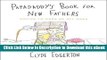 [Read Book] Papadaddy s Book for New Fathers: Advice to Dads of All Ages Mobi