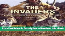 EPUB Download The Invaders: How Humans and Their Dogs Drove Neanderthals to Extinction Read Online