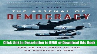 Books The Arsenal of Democracy: FDR, Detroit, and an Epic Quest to Arm an America at War Free Books