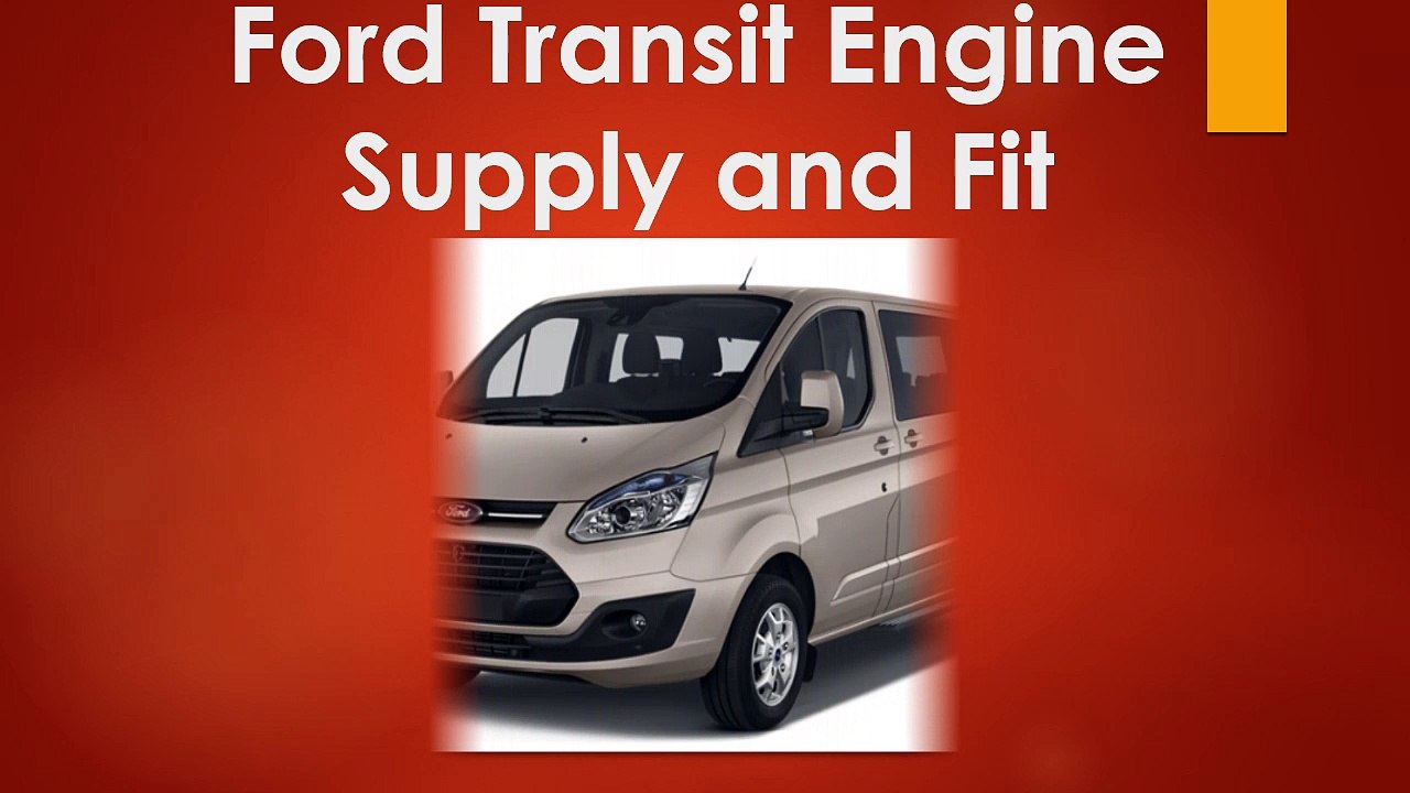 Ford Transit Engine Supply and Fit