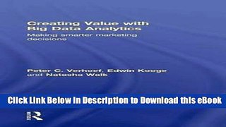 EPUB Download Creating Value with Big Data Analytics: Making Smarter Marketing Decisions Online PDF