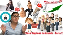 ORALAVORA Cosa Vogliono le Aziende - Parte 2