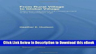 DOWNLOAD From Rural Village to Global Village: Telecommunications for Development in the