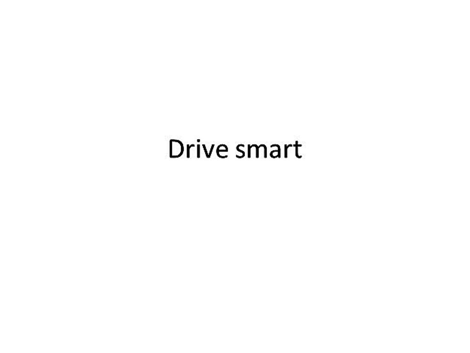 Drive smart