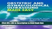 Best PDF Obstetric and Gynaecological Ultrasound Made Easy, 2e Full eBook