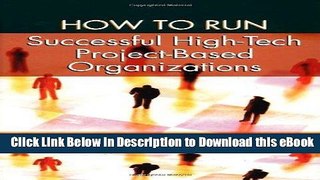 DOWNLOAD How to Run Successful High-Tech Project-Based Organizations Kindle